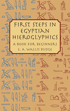 First Steps in Egyptian Hieroglyphics