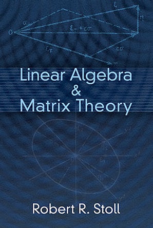 Linear Algebra and Matrix Theory