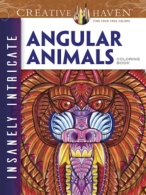 Creative Haven Insanely Intricate Angular Animals Coloring Book