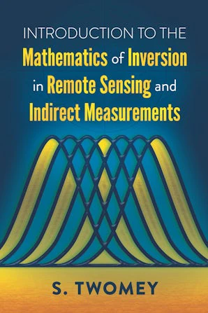 Introduction to the Mathematics of Inversion in Remote Sensing and Indirect Measurements